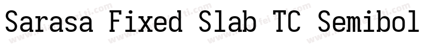 Sarasa Fixed Slab TC Semibold Itali字体转换